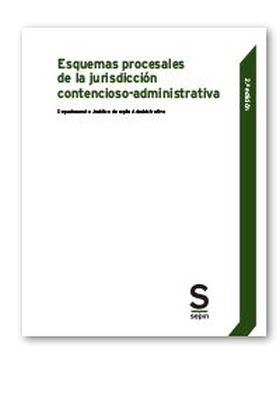 Esquemas procesales de la jurisdicción contencioso-administrativa. 2.ª edición