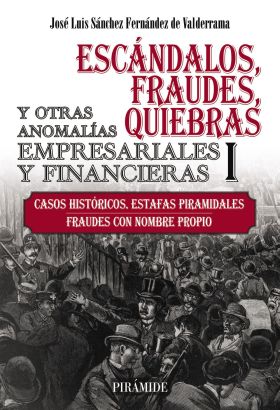 ESCANDALOS, FRAUDES, QUIEBRAS Y OTRAS ANOMALIAS EMPRESARIALES Y F