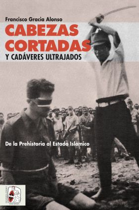 CABEZAS CORTADAS Y CADAVERES ULTRAJADOS