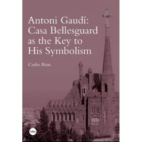 ANTONI GAUDI: CASA BELLESGUARD AS THE KEY TO HIS S
