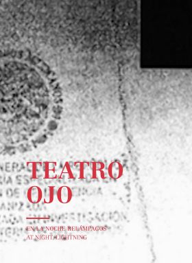 TEATRO OJO.  EN LA NOCHE, RELÁMPAGOS - AT NIGHT, LIGHTNING