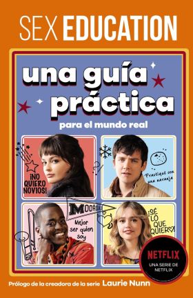 SEX EDUCATION. UNA GUIA PRACTICA PARA EL MUNDO REA