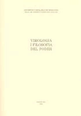 VIROLOGIA I FILOSOFIA DEL PODER : EDICIÓ DE LES CONFÈRÈNCIES DE LA JORNADA «ELS