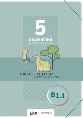 Gramatika. Lan-koadernoa 5 (B1-1)