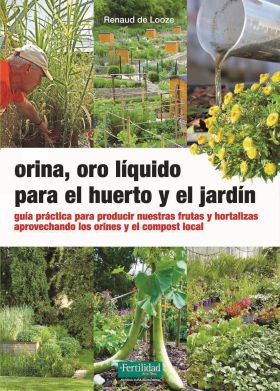 ORINA, ORO LÍQUIDO PARA EL HUERTO Y EL JARDÍN