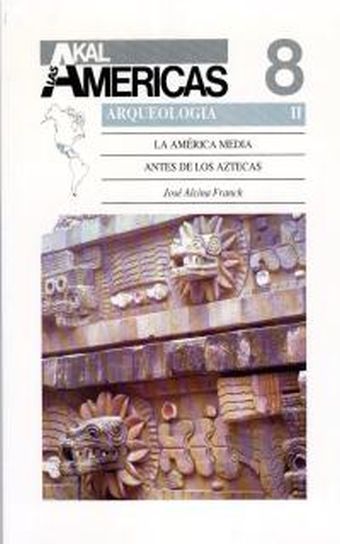 La América media antes de los aztecas.