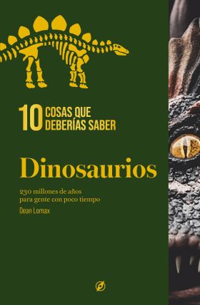 10 COSAS QUE DEBERÍAS SABER SOBRE LOS DINOSAURIOS
