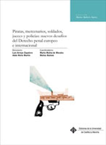 Piratas, mercenarios, soldados, jueces y policías: nuevos desafíos del Derecho