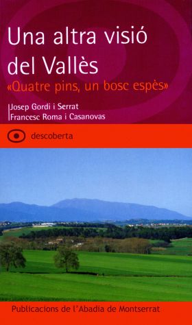 UNA ALTRA VISIO DEL VALLES. «QUATRE PINS, UN BOSC ESPES»