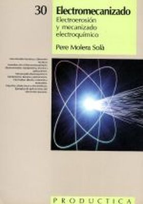 Electromecanizado,Electroerosión y Electroquímico. Prodúctica 30