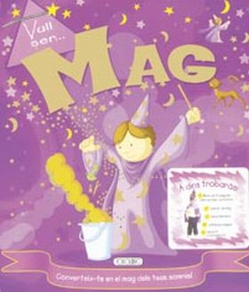 VULL SER MAG. AMB MOLTES COSES A DINS