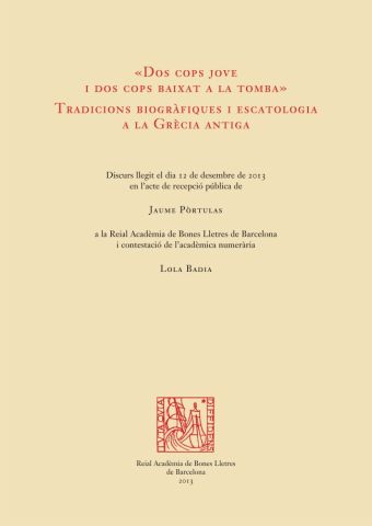 Dos cops jove i dos cops baixat a la tomba. Tradicions biogràfiques i escatologi