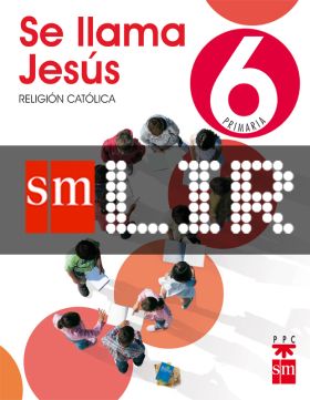 LIR ALUMNO: RELIGIÓN CATÓLICA, SE LLAMA JESÚS. 6 PRIMARIA