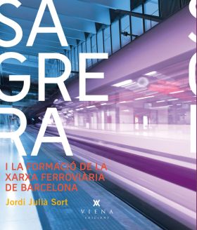 LA SAGRERA I LA XARXA FERROVIÀRIA DE BARCELONA