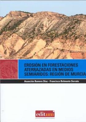 Erosión en Forestaciones Aterrazadas en Medios Semiáridos: Región de Murcia