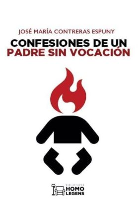 CONFESIONES DE UN PADRE SIN VOCACION