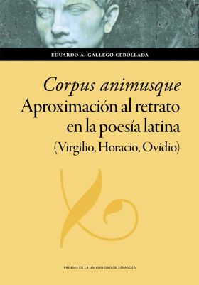 Corpus animusque. Aproximación al retrato en la poesía latina (Virgilio, Horacio