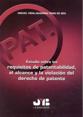 ESTUDIO SOBRE LOS REQUISITOS DE PATENTABILIDAD, EL ALCANCE Y LA VIOLACIÓN DEL DE