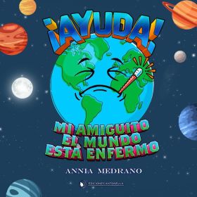 ¡Ayuda! Mi amiguito el mundo está enfermo