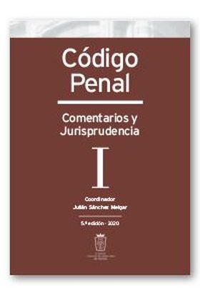 Código Penal. Comentarios y Jurisprudencia. Tomo I: Arts. 1 a 137