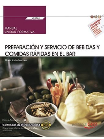 MANUAL. PREPARACIÓN Y SERVICIO DE BEBIDAS Y COMIDAS RÁPIDAS EN EL BAR (UF0061).