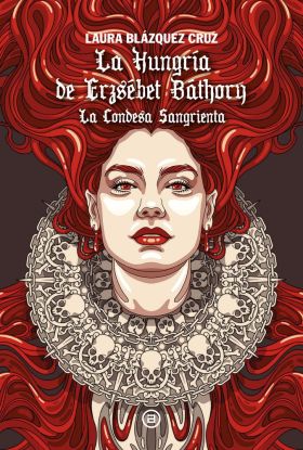 HUNGRIA DE ERZSEBET BATHORY, LA