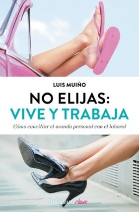 NO ELIJAS: VIVE Y TRABAJA (EDICION ACTUALIZADA)