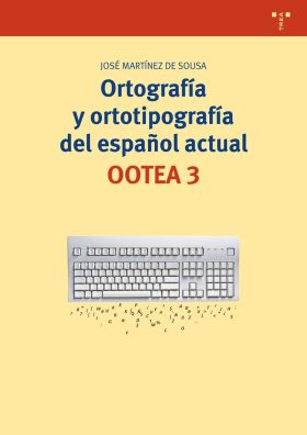 ORTOGRAFIA Y ORTOTIPOGRAFIA DEL ESPAÑOL ACTUAL