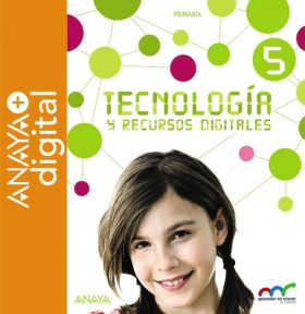 TECNOLOGÍA Y RECURSOS DIGITALES 5. PRIMARIA. ANAYA + DIGITAL.