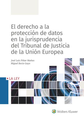 El derecho a la protección datos en la jurisprudencia del Tribunal de Justicia d