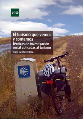 EL TURISMO QUE VEMOS Y CONTAMOS. TÉCNICAS DE INVESTIGACIÓN SOCIAL APLICADAS AL T