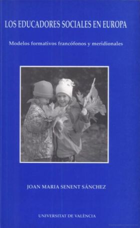 Los educadores sociales en Europa. Modelos formativos francófonos y meridionales