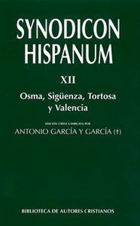 SYNODICON HISPANUM XII (OSMA, SIGUENZA, TORTOSA Y 