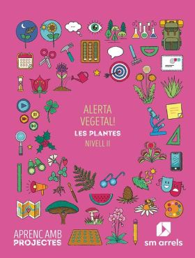 SD Alumno. Alerta vegetal! Les plantes (Nivell II). Aprenc amb projectes