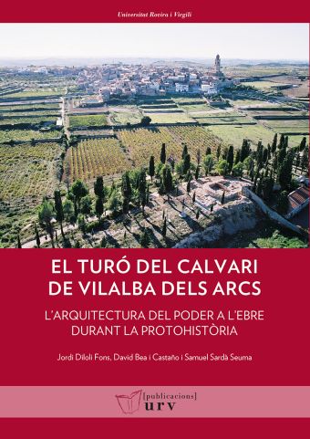 EL TURÓ DEL CALVARI DE VILALBA DELS ARCS (TERRA ALTA, TARRAGONA)