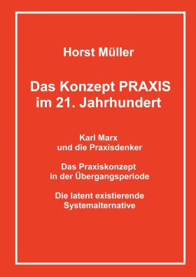 DAS KONZEPT PRAXIS IM 21. JAHRHUNDERT