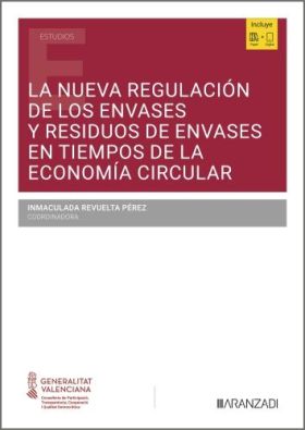 NUEVA REGULACION DE LOS ENVASES Y RESIDUOS DE ENVASES EN TIEMPOS DE LA ECONOMIA