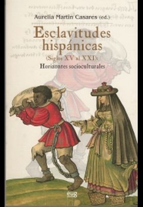 ESCLAVITUDES HISPANICAS (SIGLOS XV AL XXI): HORIZO