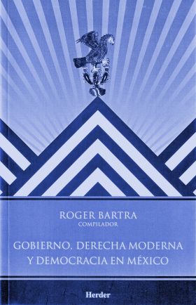 GOBIERNO, DERECHA MODERNA Y DEMOCRACIA EN MÉXICO