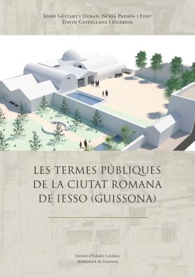 Les termes públiques de la ciutat romana de Iesso (Guissona)