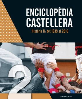 Enciclopèdia castellera. Història II: del 1939 al 2016