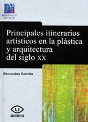 Principales itinerarios artísticos en la plástica y la arquitectura del siglo XX