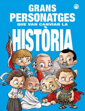GRANS PERSONATGES QUE VAN CANVIAR LA HISTORIA