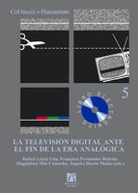 La televisión digital ante el fin de la era analógica