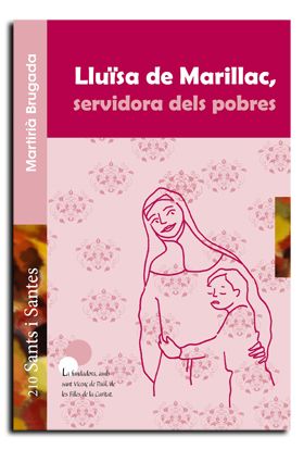 LLUISA DE MARILLAC, SERVIDORA DELS POBRES