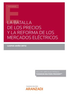 LA BATALLA DE LOS PRECIOS Y LA REFORMA DE LOS MERCADOS ELÉCTRICOS