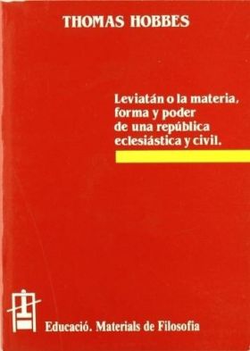 LEVIATÁN O LA MATERIA, FORMA Y PODER DE UNA REPÚBLICA ECLESIÁSTICA Y CIVIL
