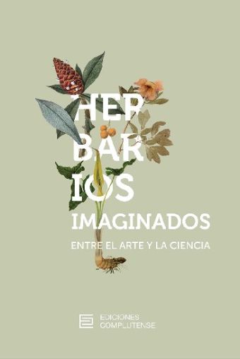 HERBARIOS IMAGINADOS ENTRE EL ARTE Y LA CIENCIA