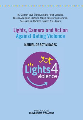 LIGHTS, CAMERA AND ACTION. AGAINST DATING VIOLENCE
