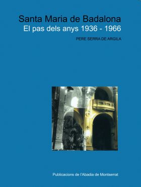 SANTA MARIA DE BADALONA. EL PAS DELS ANYS 1936-1966